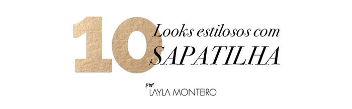 Layla Monteiro como usar sapatilha look estiloso