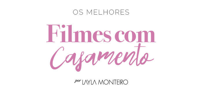 Layla Monteiro melhores filme casamento comédia romântica