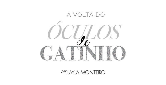 Layla Monteiro óculos de gatinho