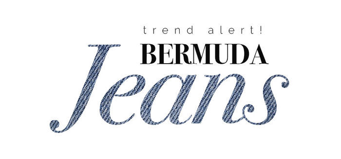 Trend Alert - Bermuda Jeans