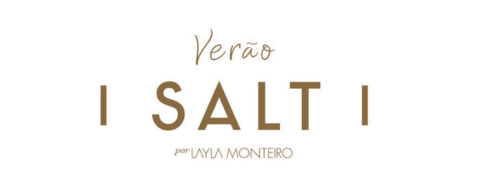Salt - Coleção Verão 2018 por Layla Monteiro