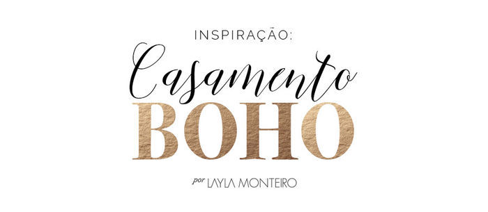 Inspiração: Casamento Boho