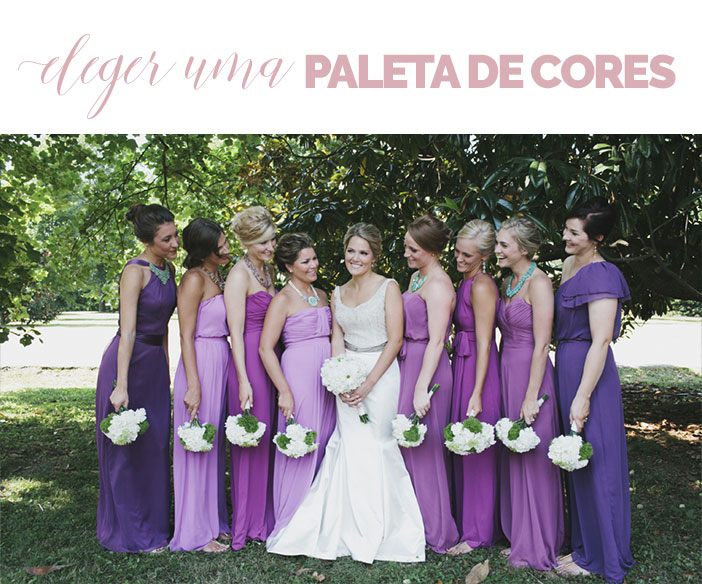 A noiva e os vestidos de madrinha - Eleger a mesma paleta de cores