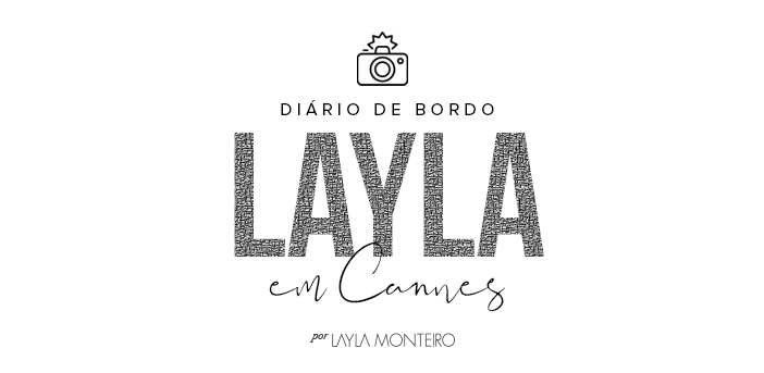Diário de bordo - Layla em Cannes