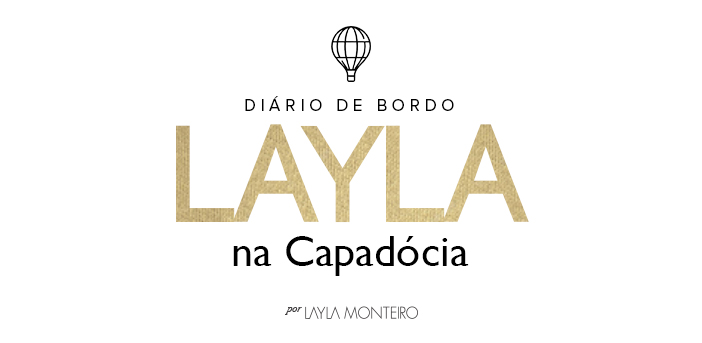 Diário de bordo - Layla na Capadócia