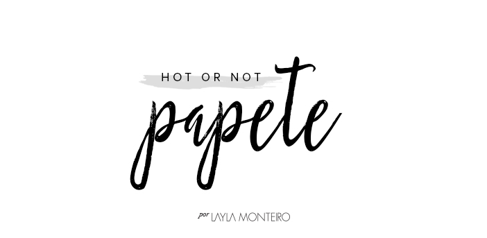 Hot or not - Papete