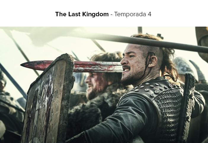 Estreias da Netflix para abril 2020 - The Last Kingdom - Temporada 4