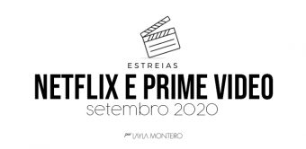 Estreias Netflix E Prime Video Setembro Layla Monteiro