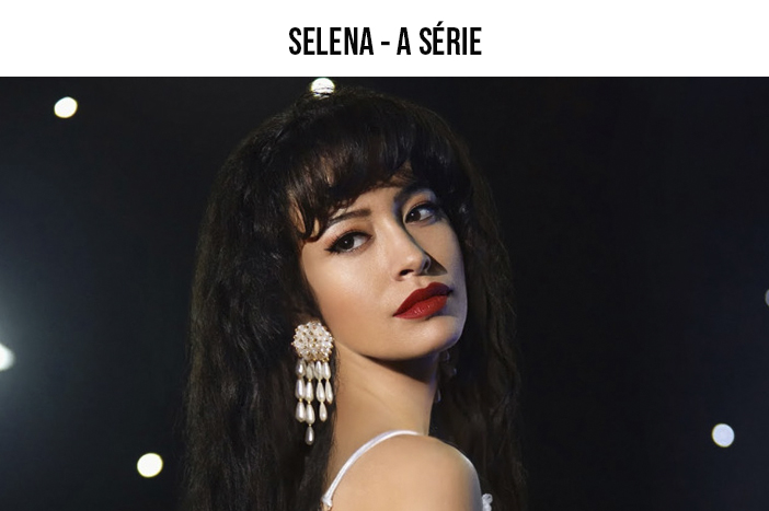 Estreias Netflix - Dezembro 2020 - Selena - A Série